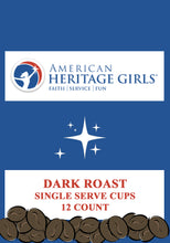 Load image into Gallery viewer, American Heritage Girls Single Serve Cups 12ct 100% Colombian or Dark Roast
