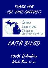 Load image into Gallery viewer, Christ Lutheran Church Faith Blend 100% Colombian 12oz
