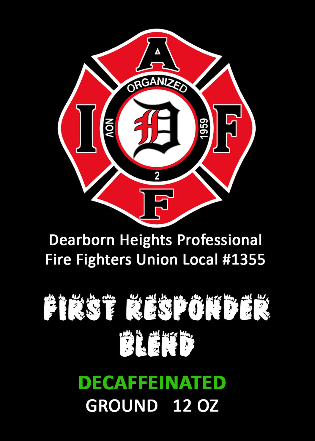 Dearborn Heights Professional Fire Fighters Union Local #1355 Naturally Decaffeinated Ground 12oz